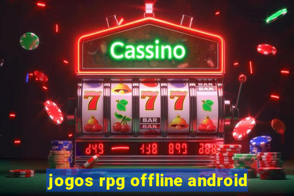 jogos rpg offline android